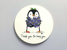 Load image into Gallery viewer, Thank you for being you penguin coaster
