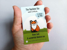 Load image into Gallery viewer, The Fearless Fox Enamel Pin - Small Positive Gift, Always Be You
