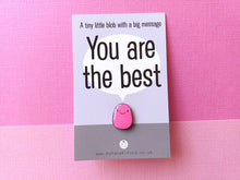 Load image into Gallery viewer, A Little Blob Enamel Pin - You Are The Best Gift, Positive Enamel Brooch
