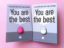 Load image into Gallery viewer, A Little Blob Enamel Pin - You Are The Best Gift, Positive Enamel Brooch
