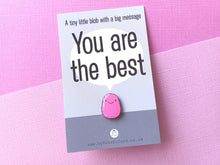 Load image into Gallery viewer, A Little Blob Enamel Pin - You Are The Best Gift, Positive Enamel Brooch
