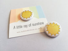 Load image into Gallery viewer, A little ray of sunshine button badge by Kate Elford
