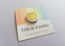 Load image into Gallery viewer, A little Ray of sunshine button badge, cute sun, positive, happy, supportive, friendship, care, mini badge, positive happy gift, sun, sunshine positive happy badge
