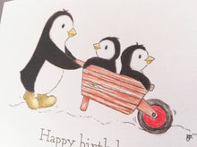 Load image into Gallery viewer, Penguin birthday card. Little penguins in a wheelbarrow. Happy birthday, garden penguin, grandad, grandpa, mum, dad, grandma card, cute penguins
