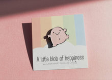 Load image into Gallery viewer, A little blob of happiness enamel pin, cute pink blob, positive enamel brooch, friendship, supportive enamel badges
