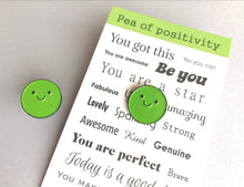 Load image into Gallery viewer, Pea of positivity enamel pin, cute green pea, positive enamel brooch, friendship, supportive enamel badges
