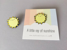 Load image into Gallery viewer, Seconds. A little Ray of sunshine enamel pin, cute sun, positive enamel brooch, supportive, friendship, care badge.
