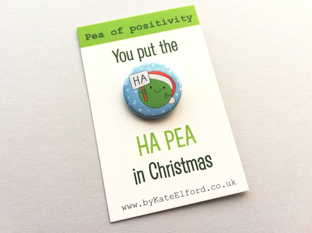 Christmas pea of positivity, ha pea small button badge, mini funny happy Christmas gift, positive gift, friendship, supportive, caring