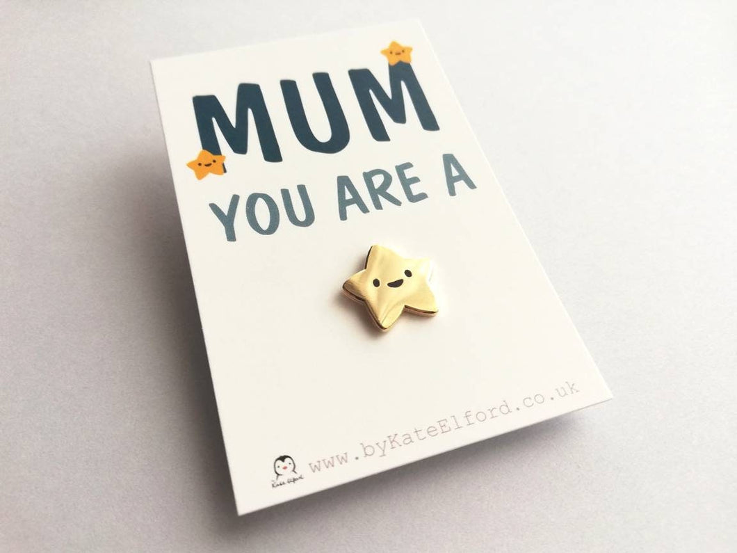Mum you are a star enamel pin, tiny gold star, positive enamel brooch, Mothers day, gift for Mum enamel badges