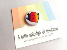 Load image into Gallery viewer, A little splodge of rainbow button badge, cute, positive, happy, supportive, friendship, mini badge
