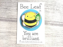 Load image into Gallery viewer, Bee leaf it, you are brilliant, wooden fridge magnet, positive fun happy gift

