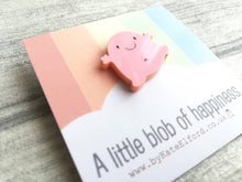 Load image into Gallery viewer, A little blob of happiness acrylic pin, pink happy blob, positive gift, friendship, supportive present
