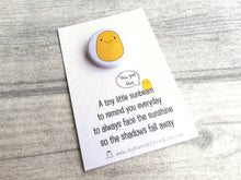 Load image into Gallery viewer, A little sunbeam button badge, positive, happy, supportive, sun, care, mini badge
