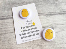 Load image into Gallery viewer, A little sunbeam button badge, positive, happy, supportive, sun, care, mini badge
