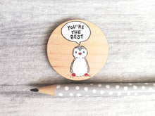 Load image into Gallery viewer, You&#39;re the best, small wooden penguin magnet, eco friendly
