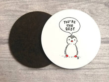 Load image into Gallery viewer, Penguin coaster, you&#39;re the best, friendship gift, little penguin, someone special

