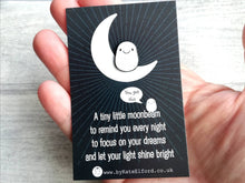 Load image into Gallery viewer, A little moon beam enamel pin, tiny cute, positive enamel gift, supportive, friendship, care, you got this, dream, tiny glitter moonbeam pin

