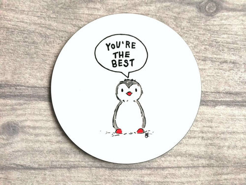Penguin coaster, you're the best, friendship gift, little penguin, someone special