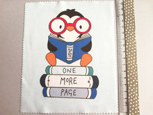 Load image into Gallery viewer, Glasses, screen cleaner, reading penguin, one more page, book lens cloth, cute screen wipe, fabric screen wipe
