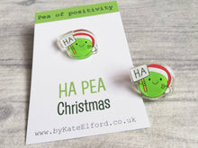 Load image into Gallery viewer, Christmas pea of positivity, mini ha pea mini recycled acrylic pin, funny happy Christmas gift, positive gift, funny pea pin
