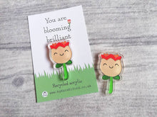 Load image into Gallery viewer, You are blooming brilliant, recycled acrylic mini magnet, cute flower, positive fridge magnet, friend, thank you, supportive
