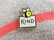 Load image into Gallery viewer, Bee kind recycled acrylic pin, cute be kind, bumble bee, positive badge
