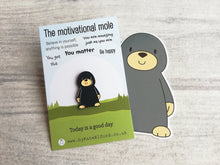 Load image into Gallery viewer, Motivational mole enamel pin, positive gift, you matter pin, small cute mole
