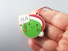 Load image into Gallery viewer, Ha pea Christmas decoration. Little wooden Christmas ornament. Pea of positivity
