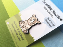 Load image into Gallery viewer, Resilient rhino enamel pin, positive gift, you are stronger than you know, positive pin
